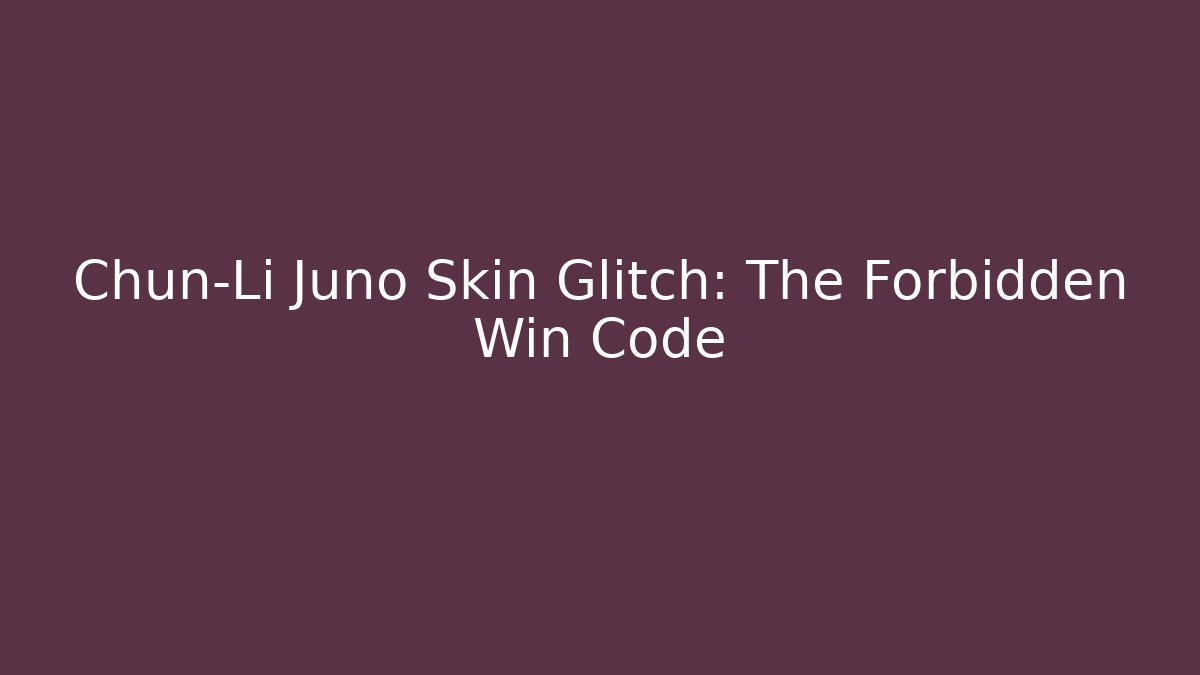 Chun-Li Juno Skin Glitch: The Forbidden Win Code