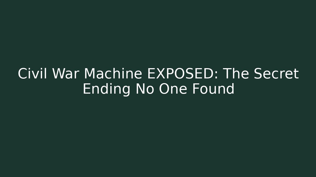 Civil War Machine EXPOSED: The Secret Ending No One Found - Felix Cat Insurance