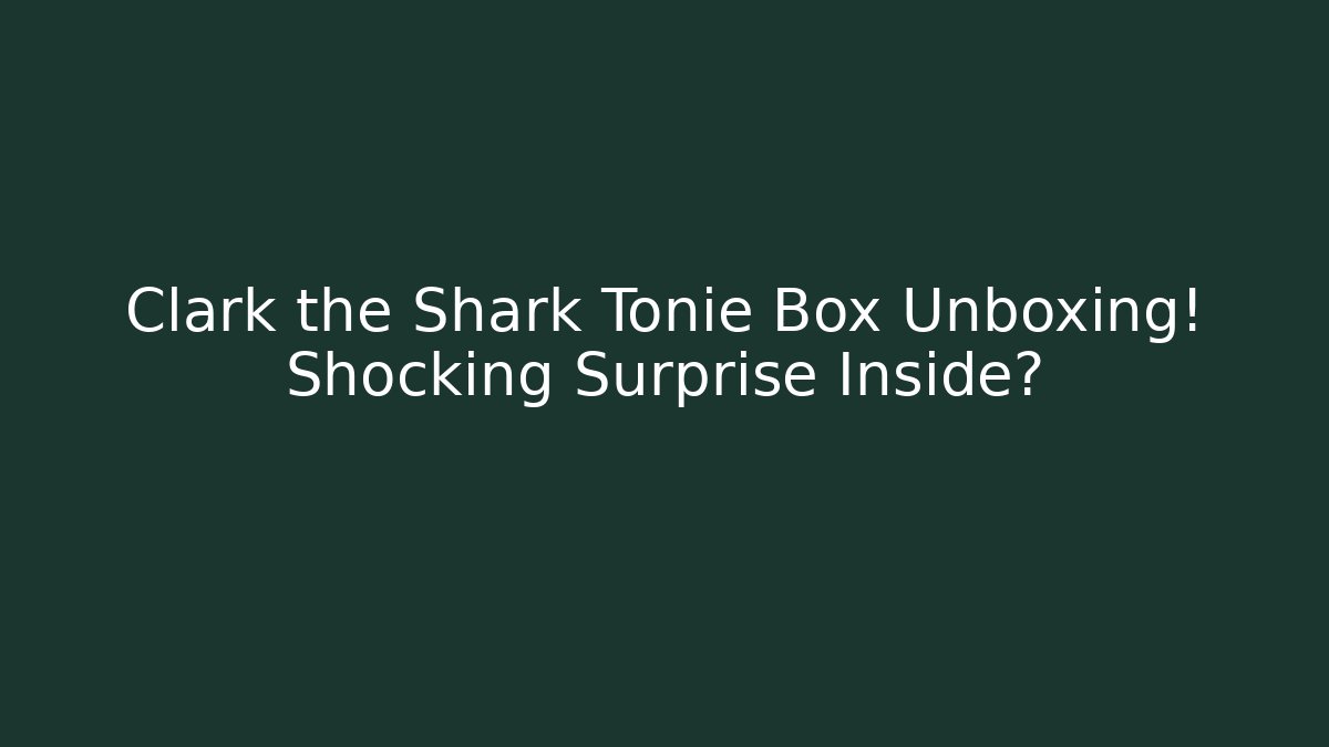 Clark the Shark Tonie Box Unboxing! Shocking Surprise Inside?