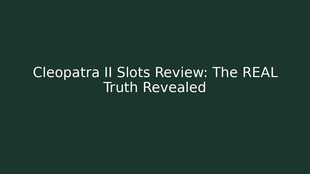 Cleopatra II Slots Review: The REAL Truth Revealed
