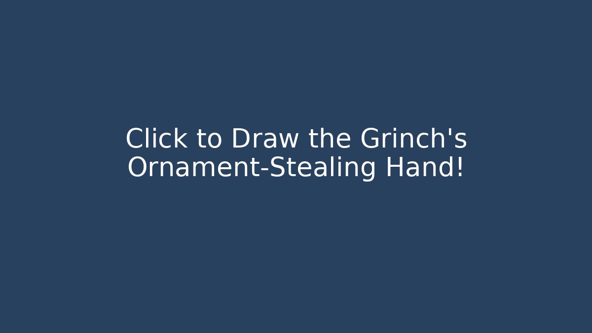 Click to Draw the Grinch's Ornament-Stealing Hand!
