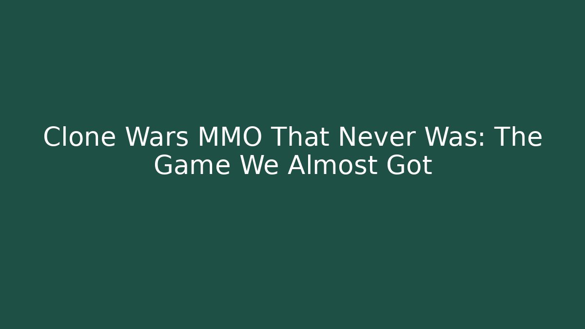 Clone Wars MMO That Never Was: The Game We Almost Got - Felix Cat Insurance