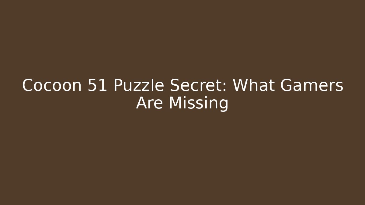 Cocoon 51 Puzzle Secret: What Gamers Are Missing