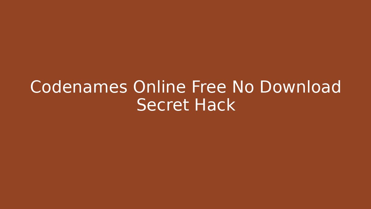 Codenames Online Free No Download Secret Hack