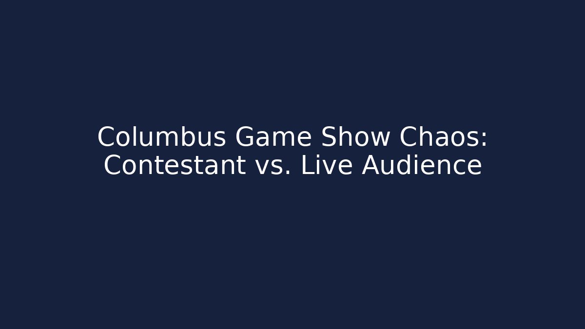 Columbus Game Show Chaos: Contestant vs. Live Audience