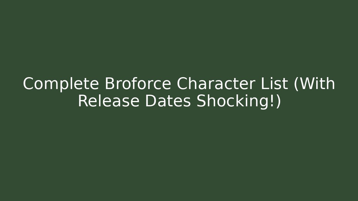 Complete Broforce Character List (With Release Dates Shocking!) - Felix Cat Insurance