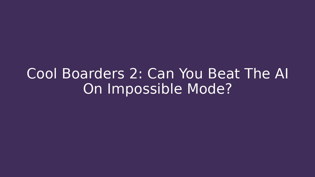 Cool Boarders 2: Can You Beat The AI On Impossible Mode?