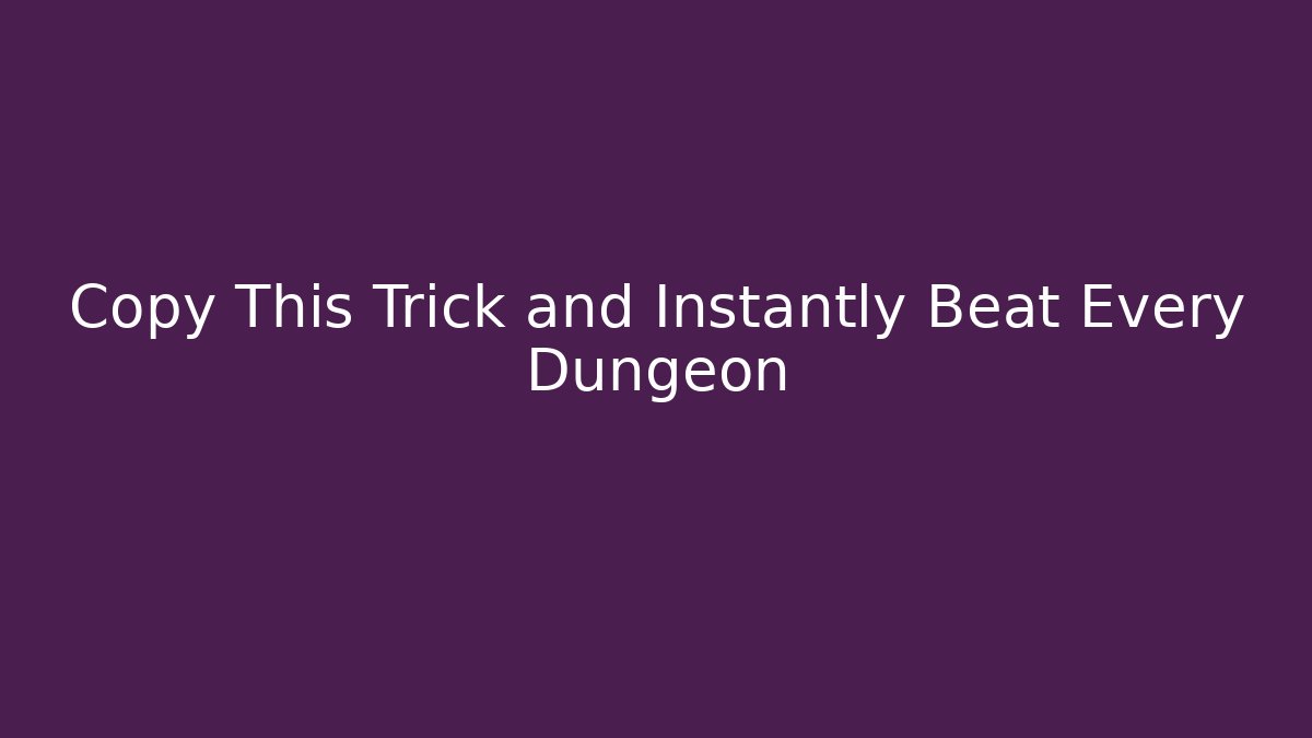 Copy This Trick and Instantly Beat Every Dungeon - Felix Cat Insurance