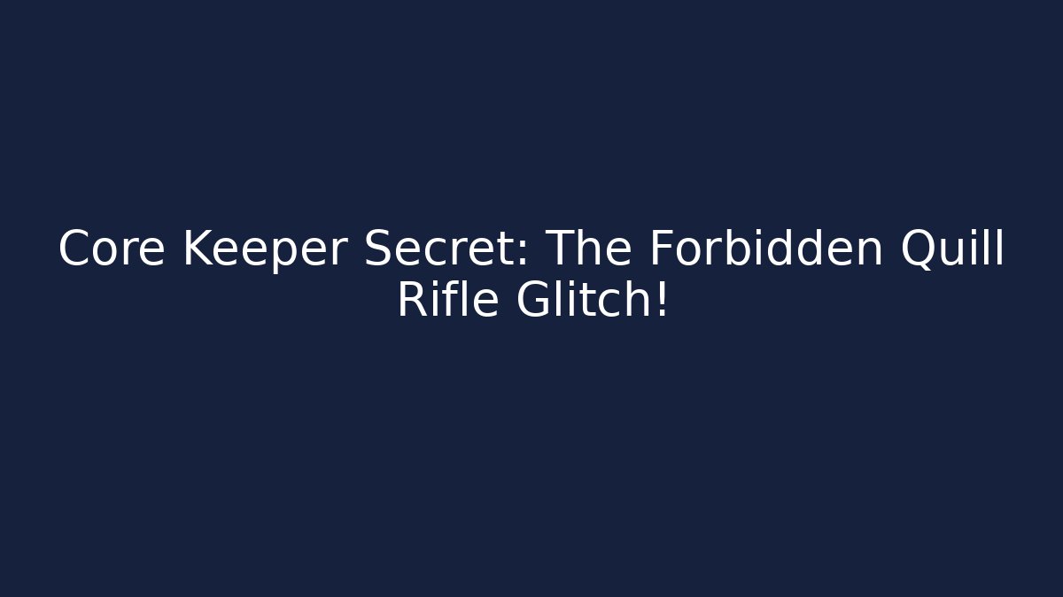 Core Keeper Secret: The Forbidden Quill Rifle Glitch!
