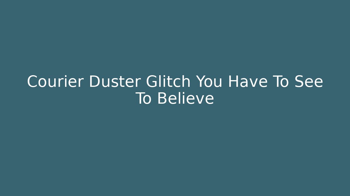 Courier Duster Glitch You Have To See To Believe - Felix Cat Insurance