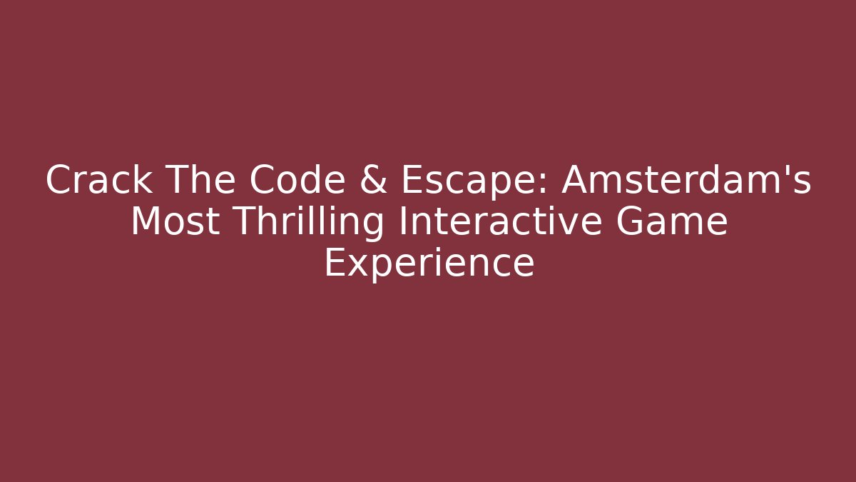 Crack The Code & Escape: Amsterdam's Most Thrilling Interactive Game Experience - Felix Cat Insurance