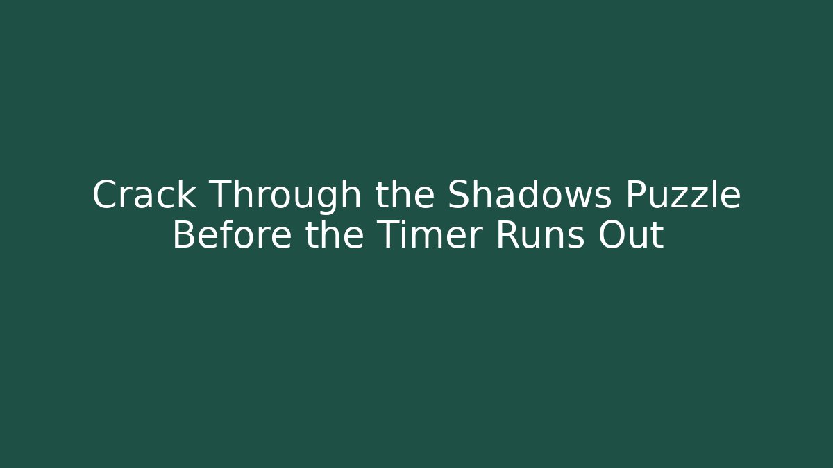 Crack Through the Shadows Puzzle Before the Timer Runs Out - Felix Cat Insurance