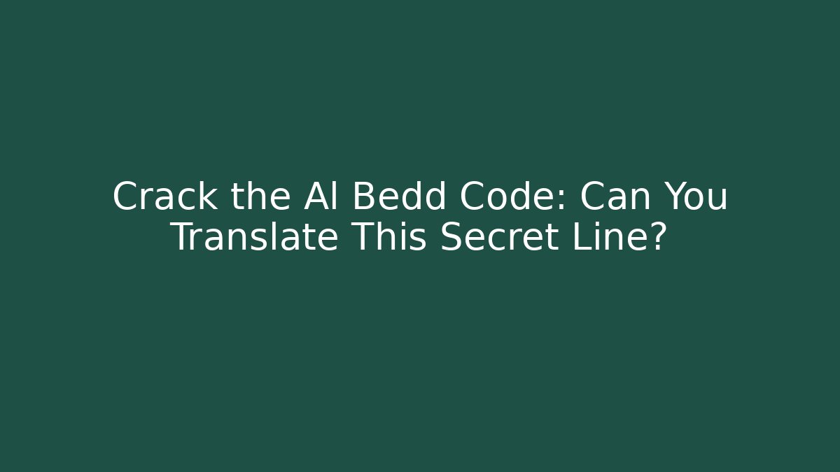 Crack the Al Bedd Code: Can You Translate This Secret Line?