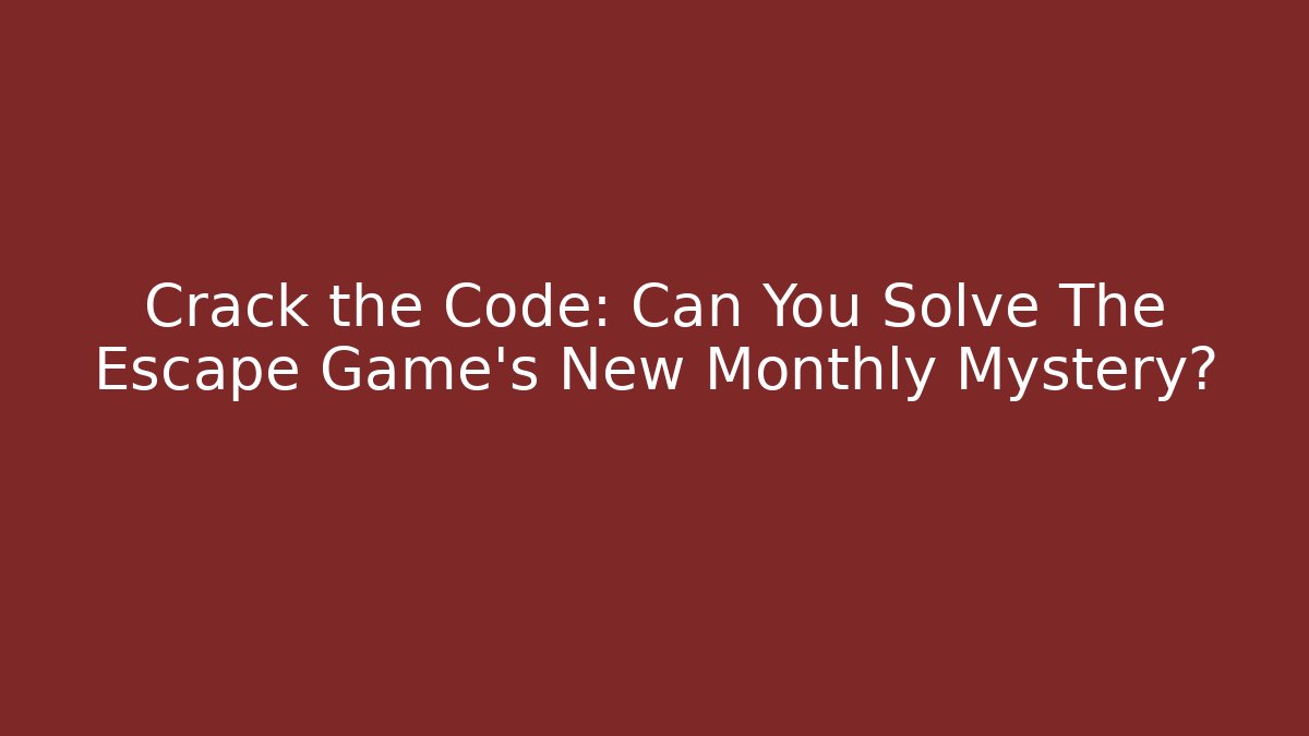 Crack the Code: Can You Solve The Escape Game's New Monthly Mystery? - Felix Cat Insurance