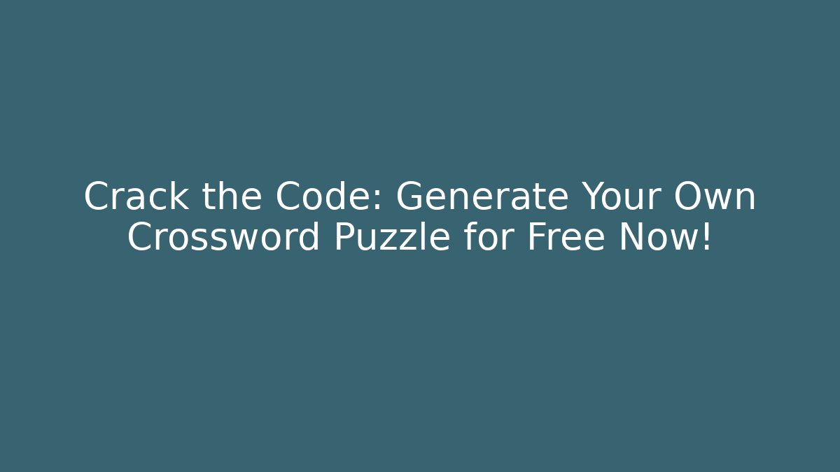 Crack the Code: Generate Your Own Crossword Puzzle for Free Now! - Felix Cat Insurance