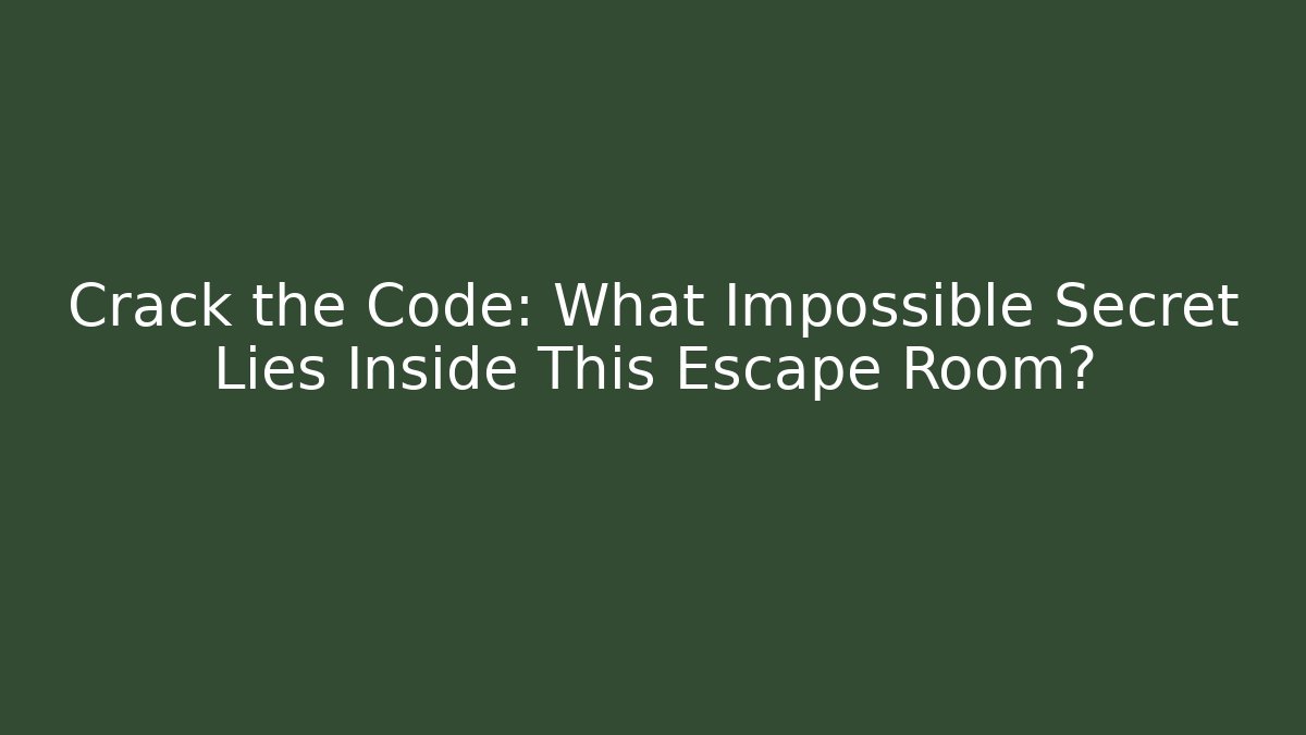 Crack the Code: What Impossible Secret Lies Inside This Escape Room?