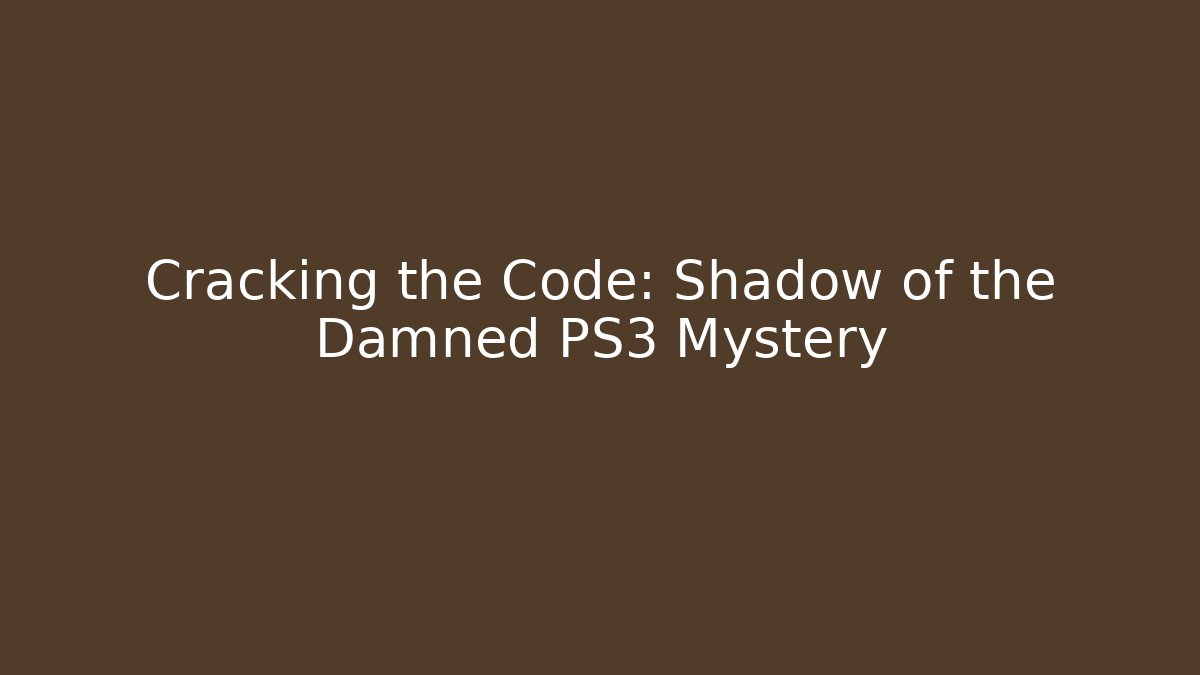 Cracking the Code: Shadow of the Damned PS3 Mystery