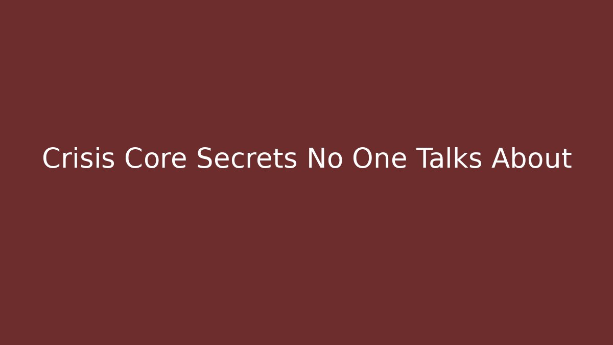 Crisis Core Secrets No One Talks About - Felix Cat Insurance
