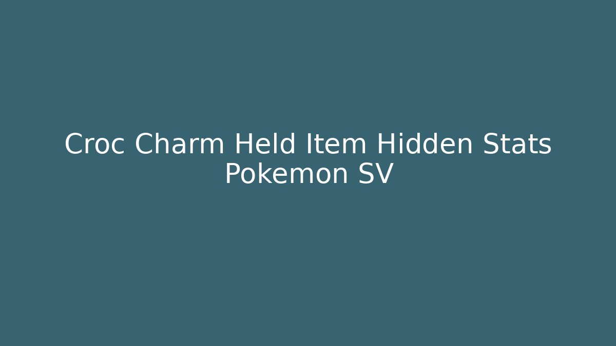 Croc Charm Held Item Hidden Stats Pokemon SV