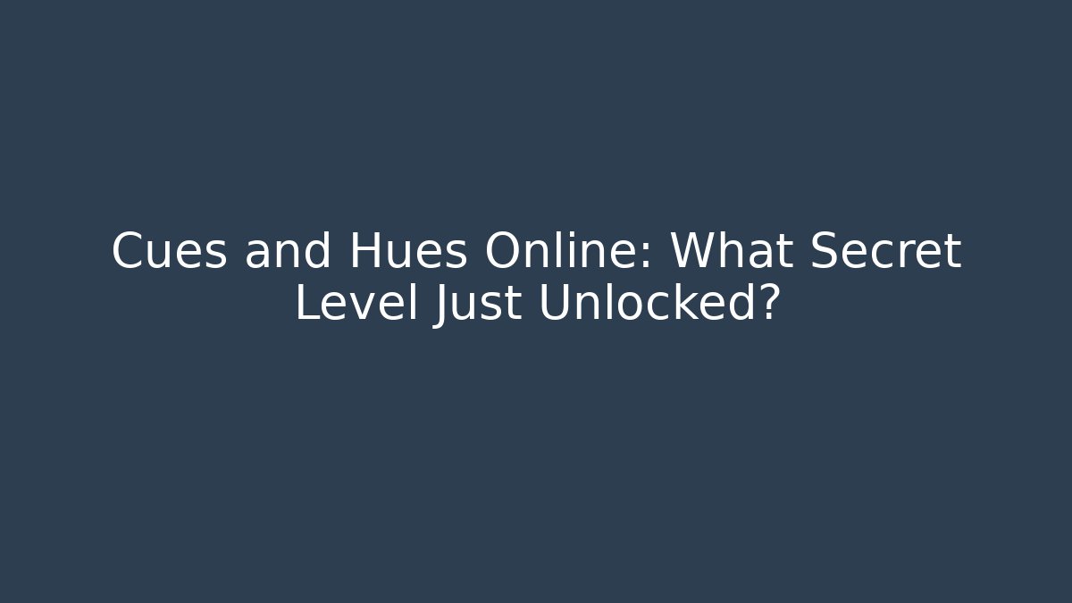 Cues and Hues Online: What Secret Level Just Unlocked? - Felix Cat Insurance