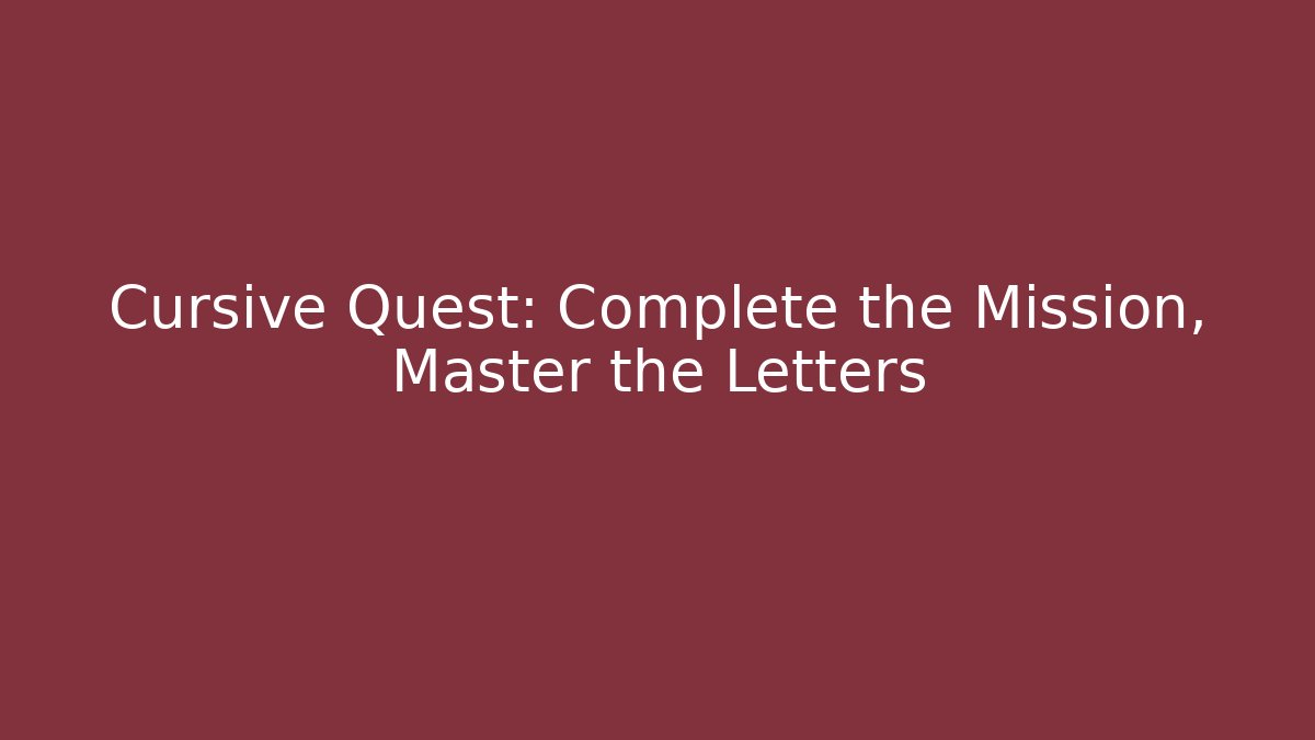 Cursive Quest: Complete the Mission, Master the Letters - Felix Cat Insurance