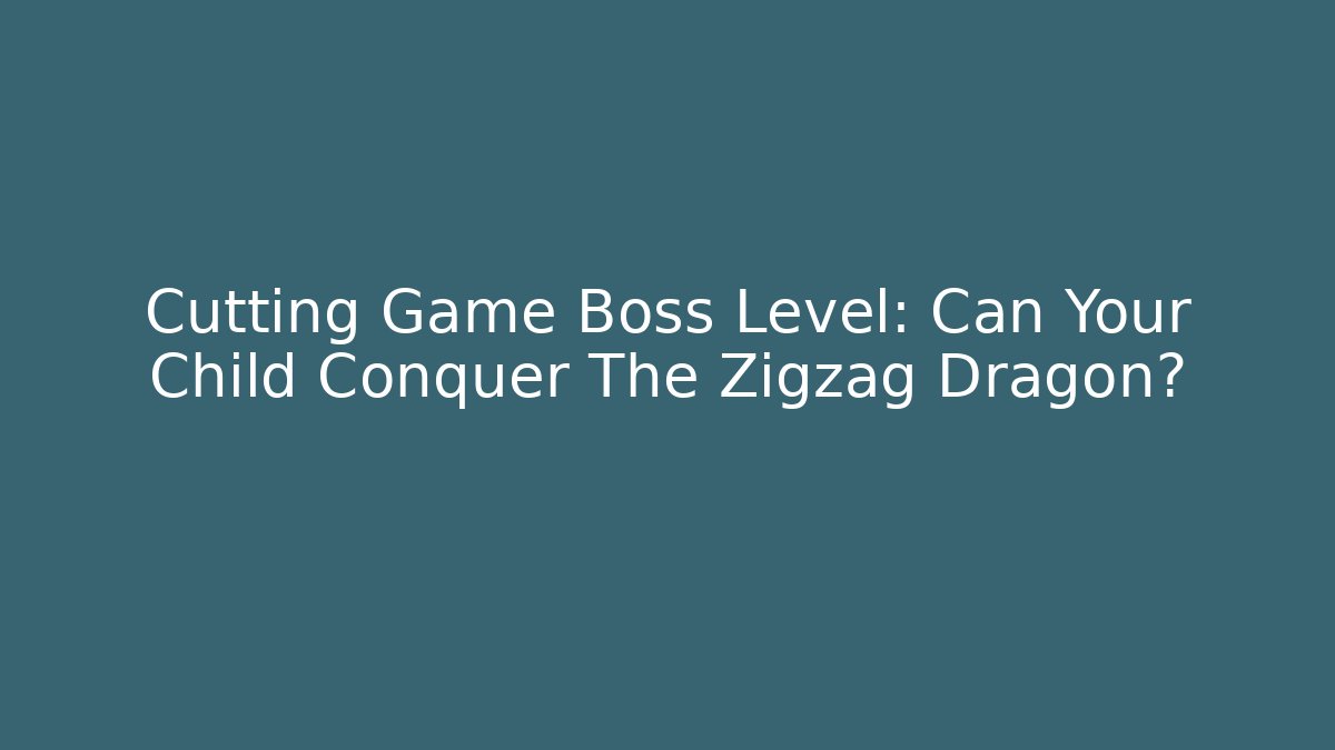 Cutting Game Boss Level: Can Your Child Conquer The Zigzag Dragon?