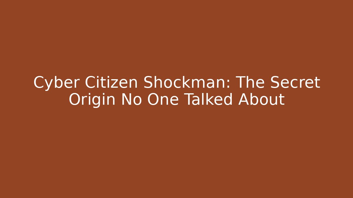 Cyber Citizen Shockman: The Secret Origin No One Talked About - Felix Cat Insurance