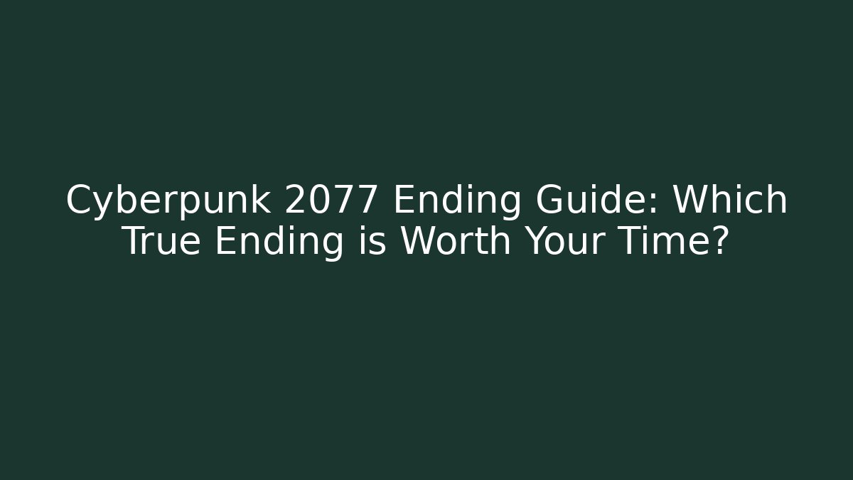 Cyberpunk 2077 Ending Guide: Which True Ending is Worth Your Time? - Felix Cat Insurance