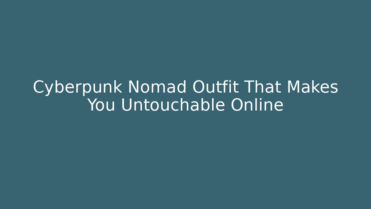 Cyberpunk Nomad Outfit That Makes You Untouchable Online - Felix Cat Insurance