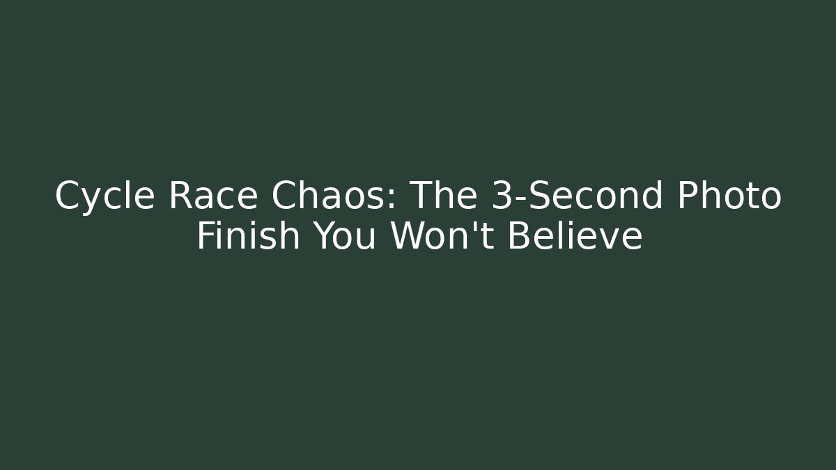 Cycle Race Chaos: The 3-Second Photo Finish You Won't Believe