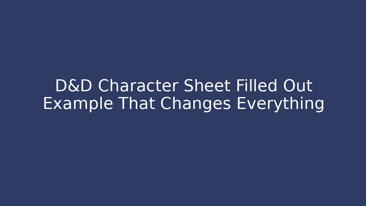 D&D Character Sheet Filled Out Example That Changes Everything