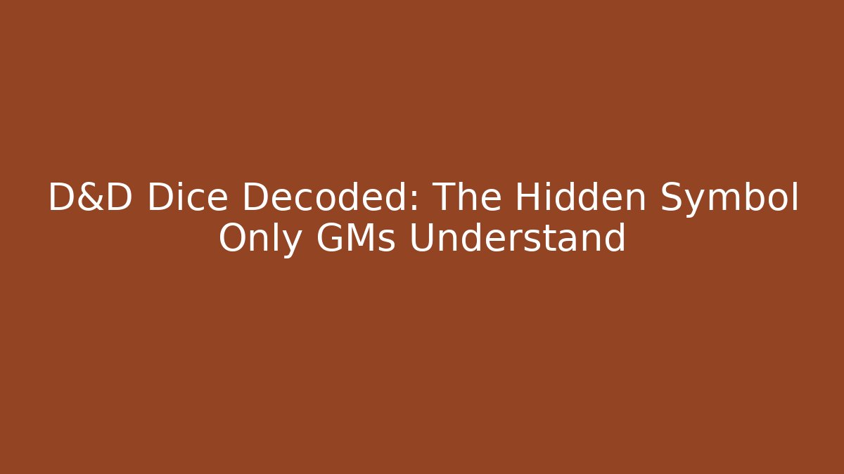D&D Dice Decoded: The Hidden Symbol Only GMs Understand - Felix Cat Insurance