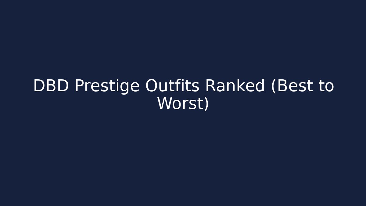 DBD Prestige Outfits Ranked (Best to Worst)