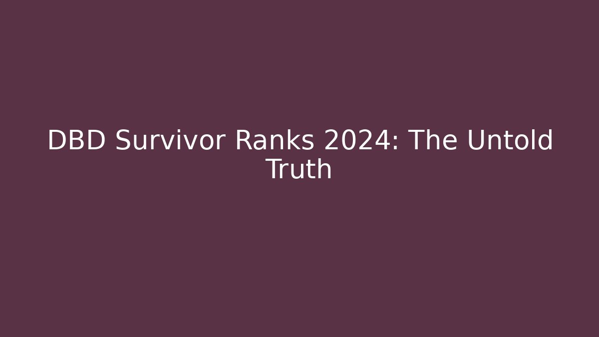 DBD Survivor Ranks 2024: The Untold Truth