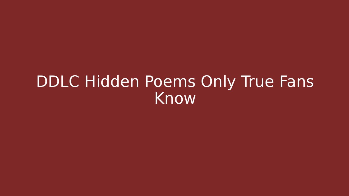 DDLC Hidden Poems Only True Fans Know