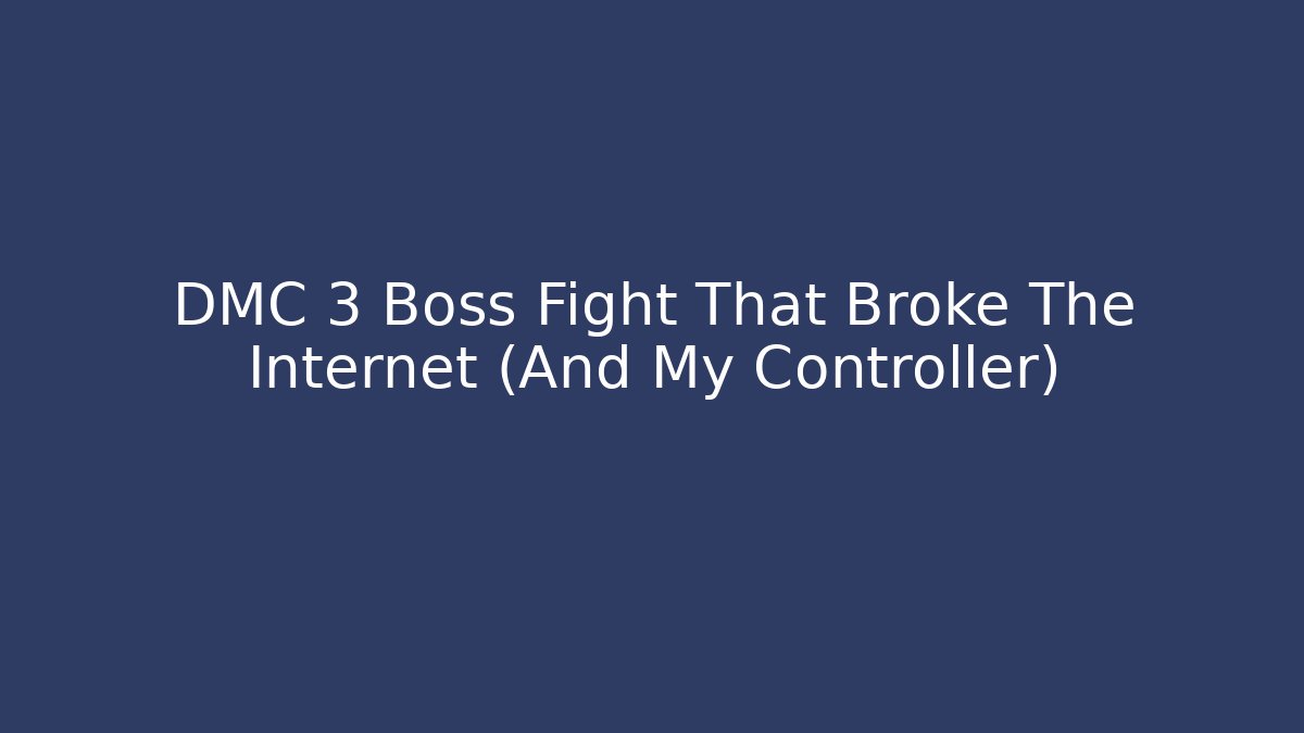 DMC 3 Boss Fight That Broke The Internet (And My Controller)