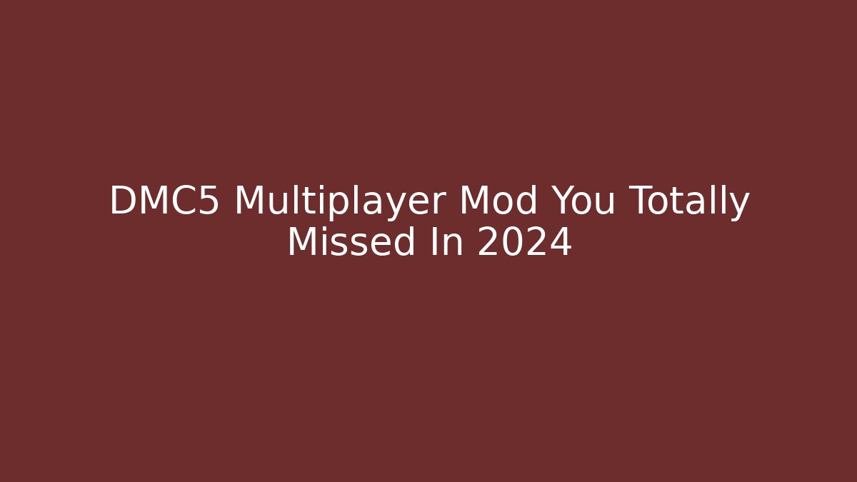 DMC5 Multiplayer Mod You Totally Missed In 2024