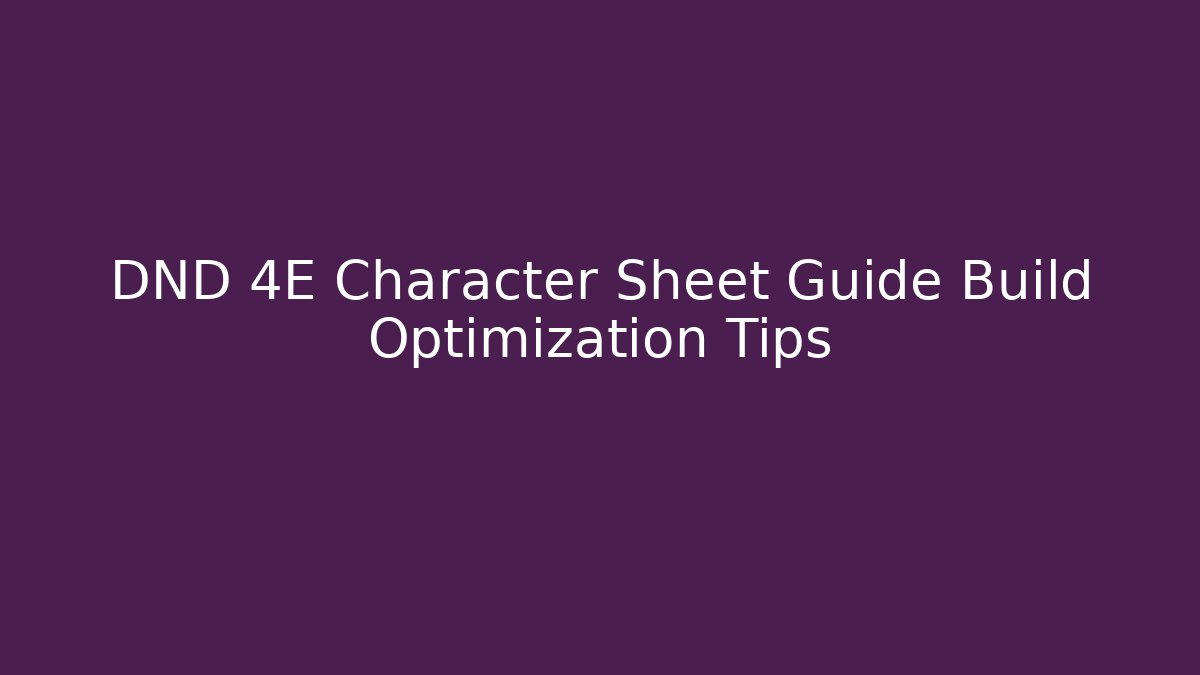 DND 4E Character Sheet Guide Build Optimization Tips