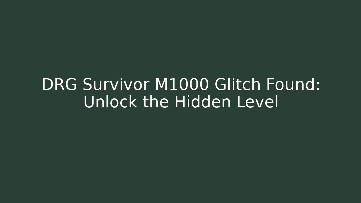 DRG Survivor M1000 Glitch Found: Unlock the Hidden Level