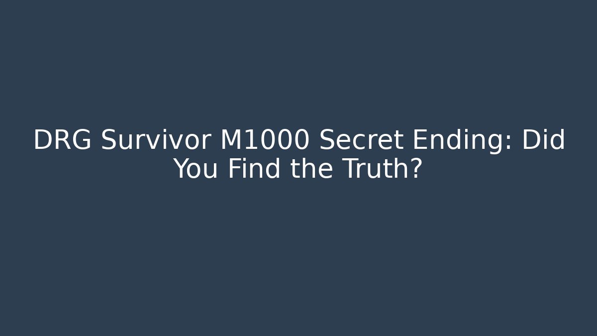 DRG Survivor M1000 Secret Ending: Did You Find the Truth?