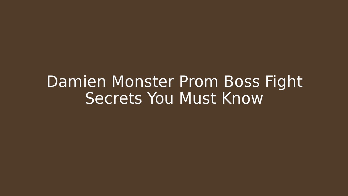 Damien Monster Prom Boss Fight Secrets You Must Know