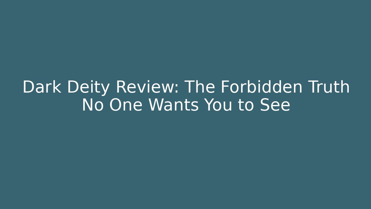 Dark Deity Review: The Forbidden Truth No One Wants You to See