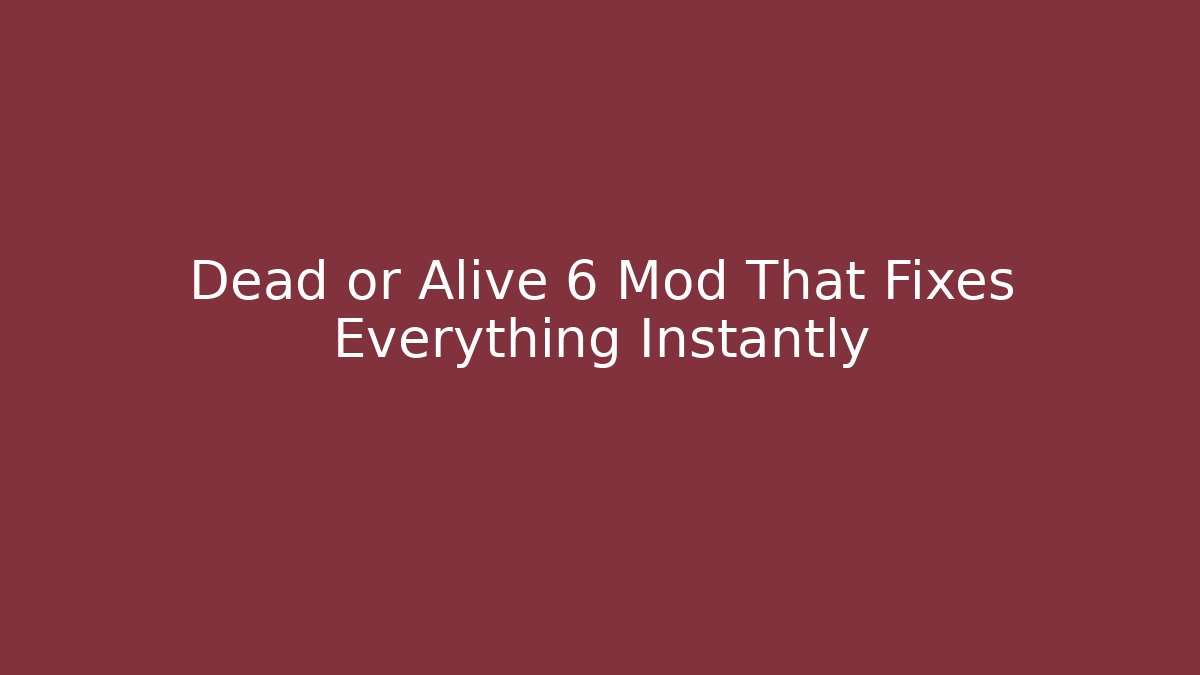 Dead or Alive 6 Mod That Fixes Everything Instantly