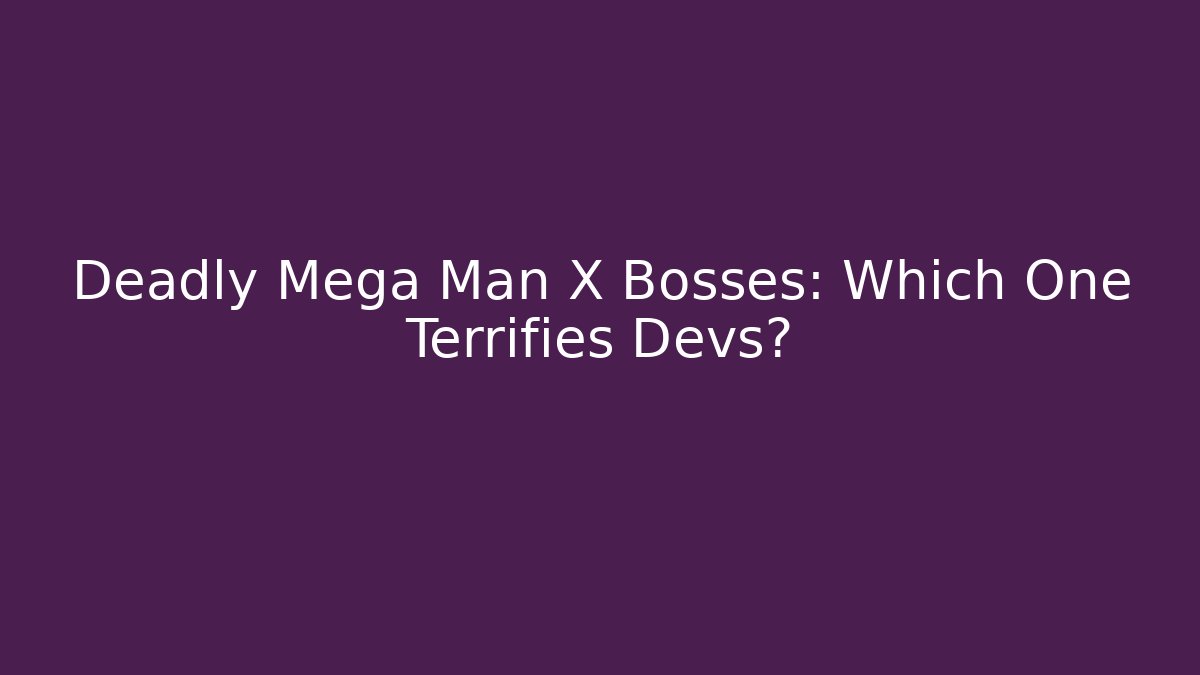 Deadly Mega Man X Bosses: Which One Terrifies Devs? - Felix Cat Insurance