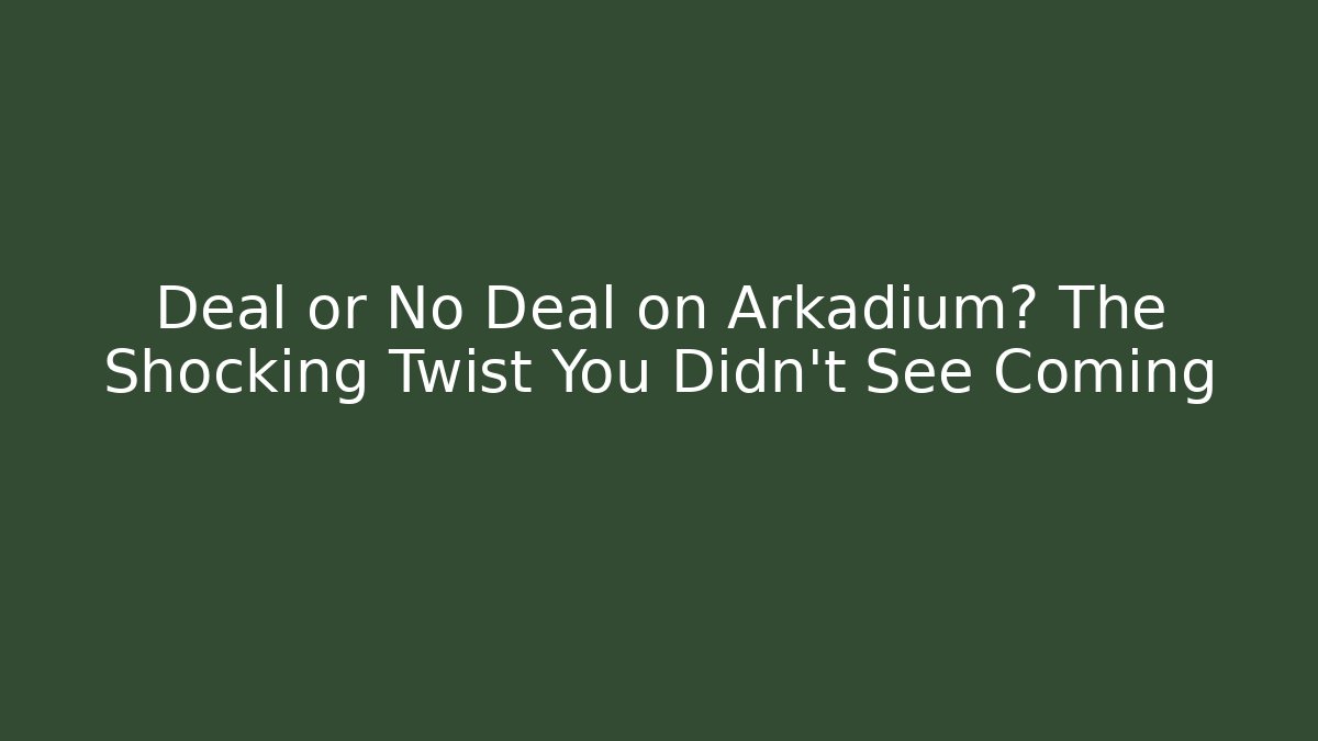 Deal or No Deal on Arkadium? The Shocking Twist You Didn't See Coming