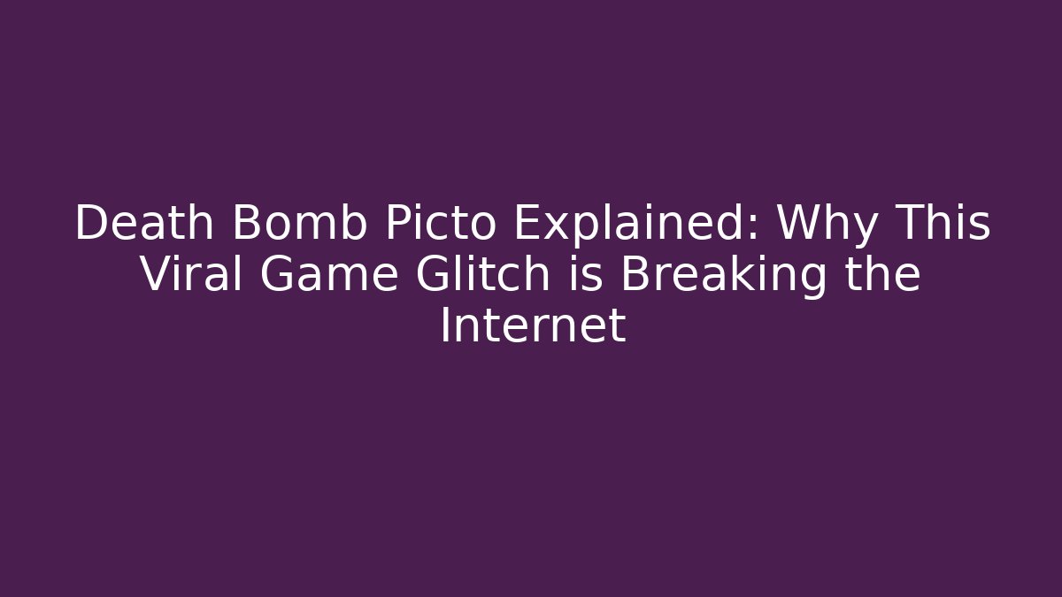 Death Bomb Picto Explained: Why This Viral Game Glitch is Breaking the Internet