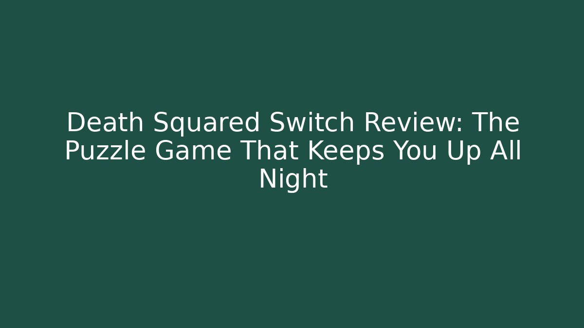 Death Squared Switch Review: The Puzzle Game That Keeps You Up All Night