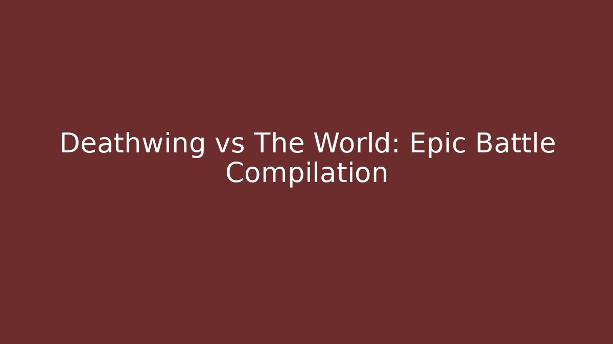Deathwing vs The World: Epic Battle Compilation