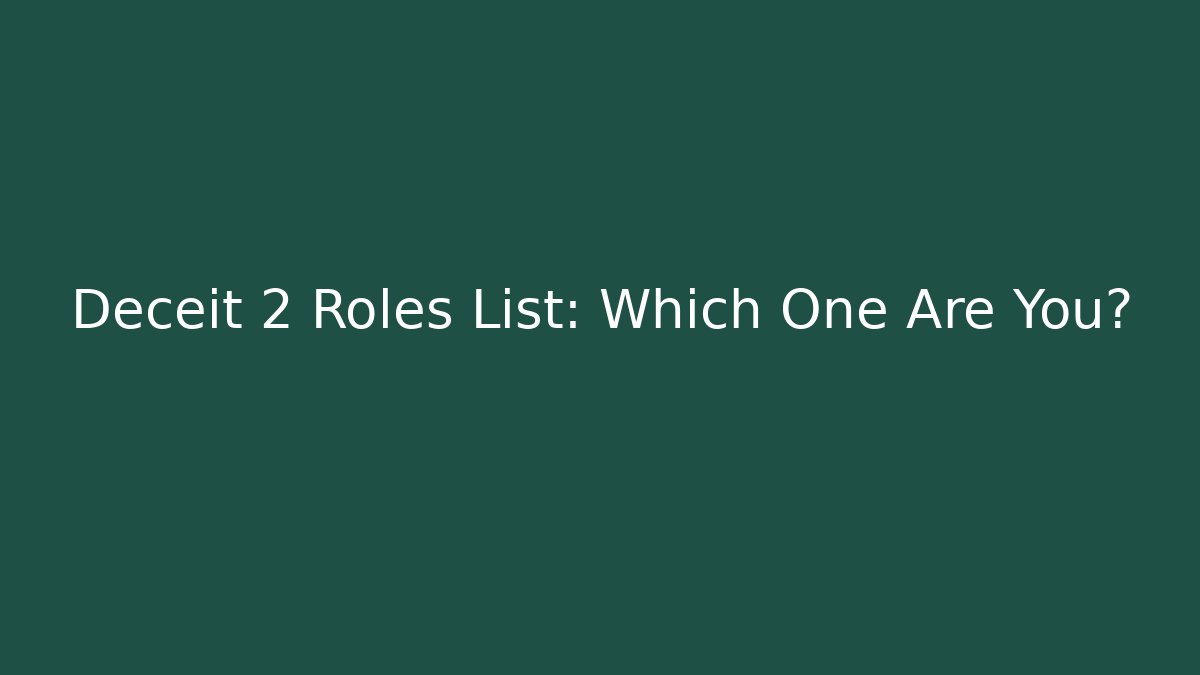 Deceit 2 Roles List: Which One Are You?