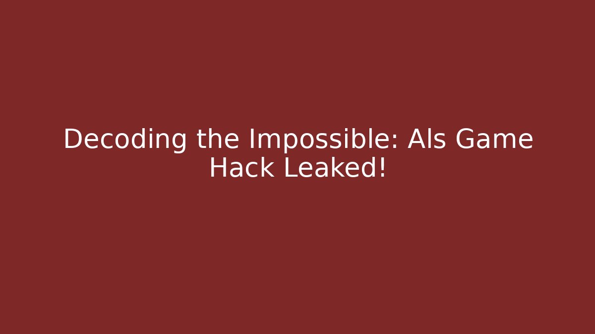 Decoding the Impossible: Als Game Hack Leaked!